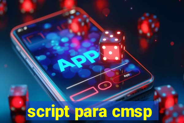 script para cmsp